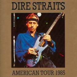 Dire Straits : American Tour 1985